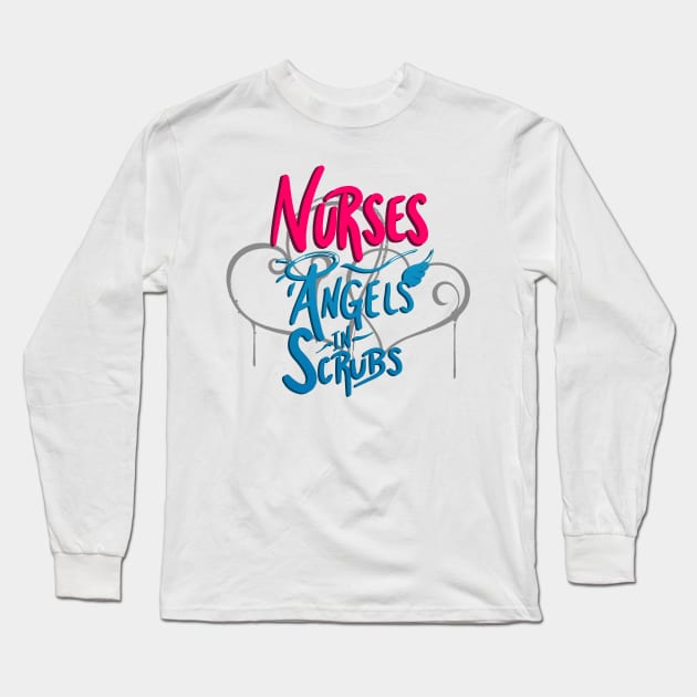 Nurses - Angels in Scrubs Long Sleeve T-Shirt by needthattshirt